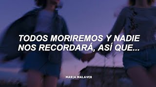 &quot;everyone is gonna die and no one is gonna remember you so f*ck it&quot; [tik tok song]