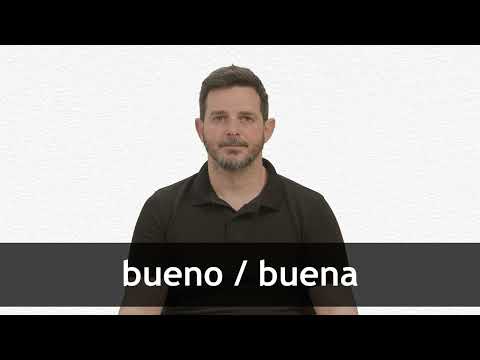 How to pronounce BUENO / BUENA in European Spanish