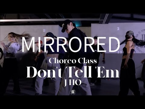 Jeremih - Don't Tell 'Em ft. YG | J HO Choreography | Mirrored