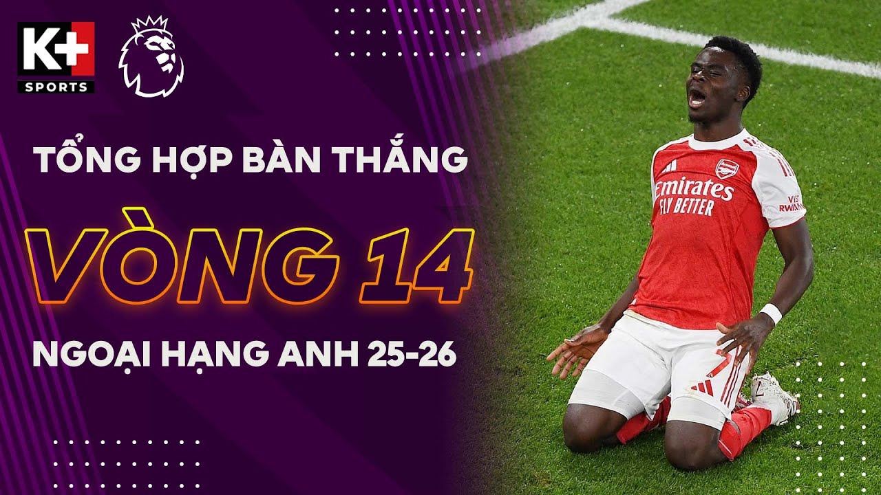 TỔNG HỢP BÀN THẮNG VÒNG 14 | CUỘC ĐUA SONG MÃ CỦA ARSENAL - MAN CITY? | NGOẠI HẠNG ANH 25/26