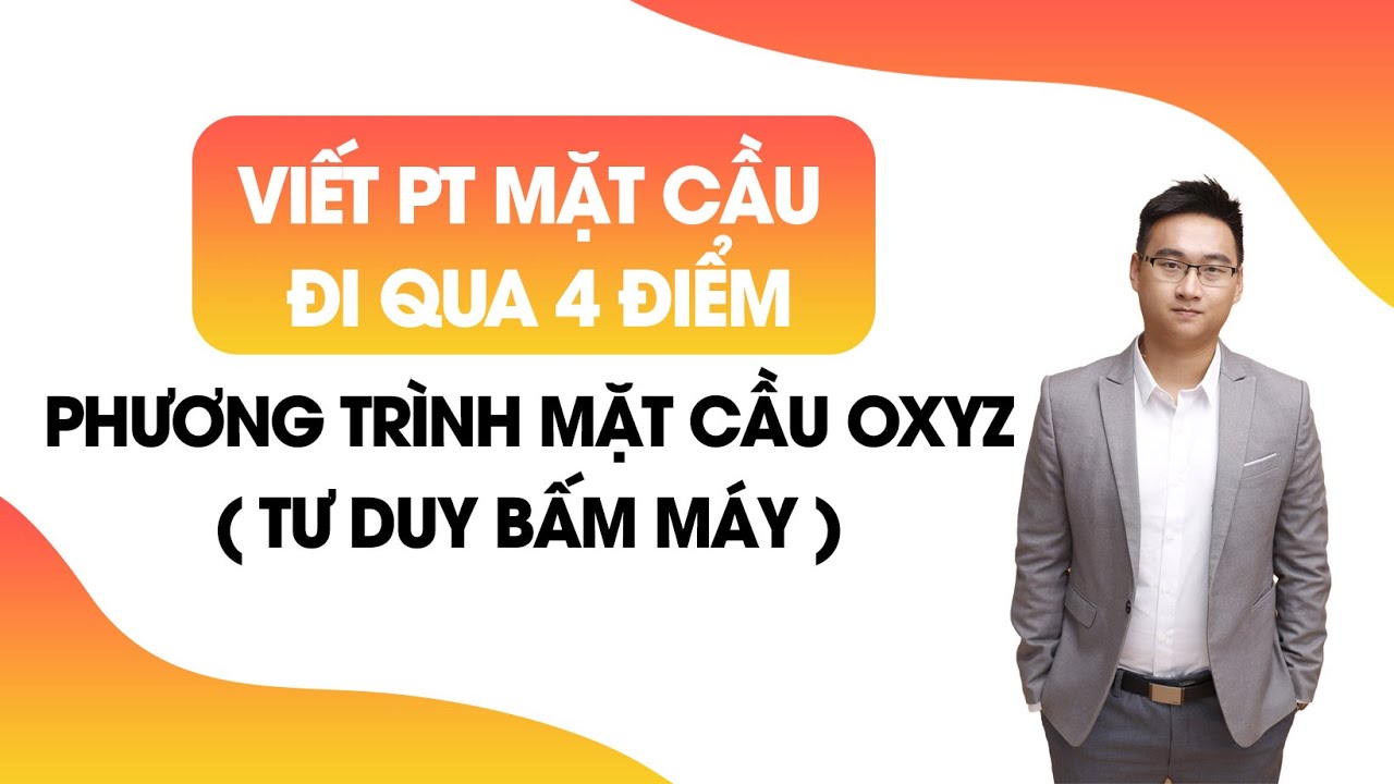PHƯƠNG TRÌNH MẶT CẦU OXYZ