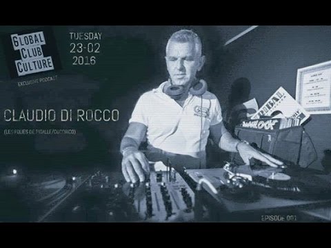 Global Club Culture//episode 001- CLAUDIO DI ROCCO