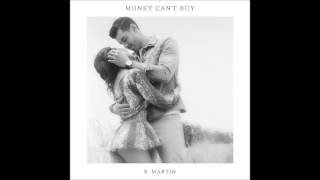 &quot;Money Can&#39;t Buy&quot; - B. Martin