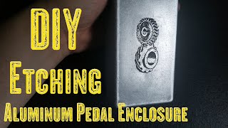 Etching an Aluminum Guitar Pedal Enclosure