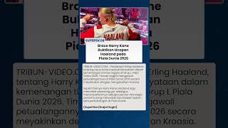 Cetak Brace Lawan Kroasia, Harry Kane Buktikan Ucapan Erling Haaland di Piala Dunia 2026