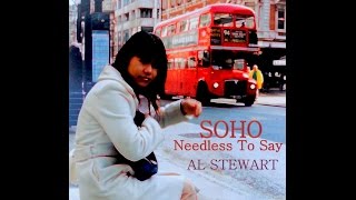 Al Stewart - SOHO (Needless To Say)