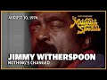 Nothing's Changed - Jimmy Witherspoon | The Midnight Special