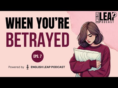 English Podcast For Learning English | English Leap Podcast | Overcome Betrayal Trauma