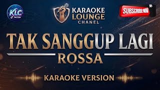 Download lagu Rossa - Tak Sanggup Lagi | Karaoke Lirik Berjalan | Original Key mp3
