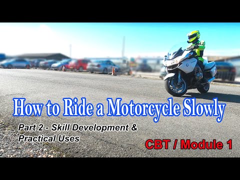 How To Ride A Motorcycle Slowly - Skill Development & Practical Uses. CBT / Module 1 Test. Part 2