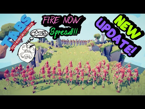 New Update! [Fire Now Spread!] This Is OP! [Army Test!] TABS - Totally Accurate Battle Simulator