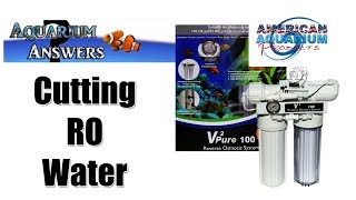 Cutting aquarium water with RO