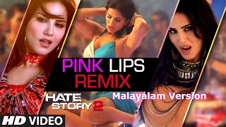 Pink Lips - Remix (Malayalam Version) Full Video | Sunny Leone | Khushbu Jain | Saket