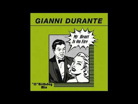 Gianni Durante / My Heart Is On Fire ("O"Birthday Remix) High Energy