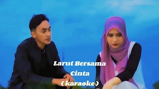 Download lagu LARUT BERSAMA CINTA ( karaoke ) _ Rahmaniar Tanjung ft Rino Cancer mp3 Download lagu LARUT BERSAMA CINTA ( karaoke ) _ Rahmaniar Tanjung ft Rino Cancer mp3