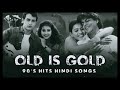 OLD IS GOLD SONG 90 S HITS HINDI OLD SONG HINDI OLD SONG HINDI MASHUP HINDI SONG SRK