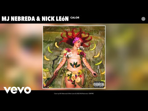 MJ Nebreda, Nick León - Calor (Official Audio)