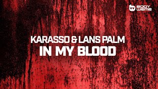 Karasso & Lans Palm - In My Blood (Official Music Video)