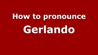 How to pronounce Gerlando