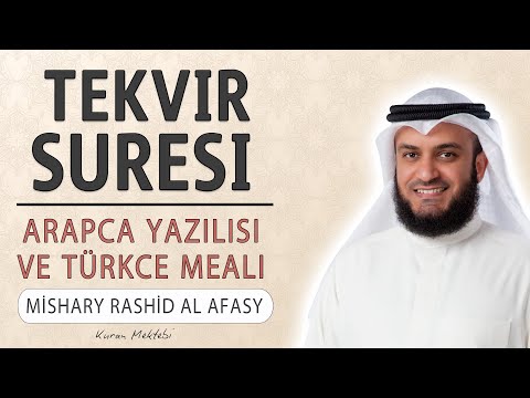 Tekvir suresi anlamı dinle Mishary Rashid al Afasy (Tekvir suresi arapça yazılışı okunuşu ve meali)
