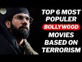 Top 6 Popular Bollywood Movies Based On Terrorism | Spy Thriller Bollywood Movies | Filmy Counter