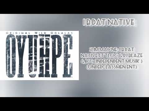 Slim mayne- I B Dat Native ft Tloc & RJ Blaze & 334 YC (Independent Musik ) (Underclassmen Ent)