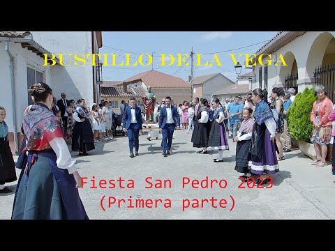 BUSTILLO DE LA VEGA - SAN PEDRO 2023 (primera parte)