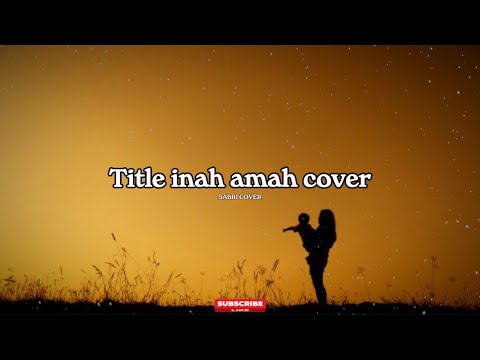 INAH AMAH COVER [LYRICS VIDEO]