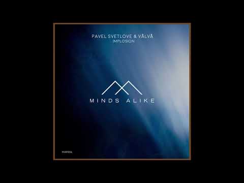 Pavel Svetlove & Vâlvâ - Implosion [Minds Alike]