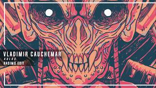 Vladimir Cauchemar - Aulos (KASIMO Edit)