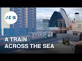 A TRAIN ACROSS THE SEA One Of The Coolest Experiences In Transportation