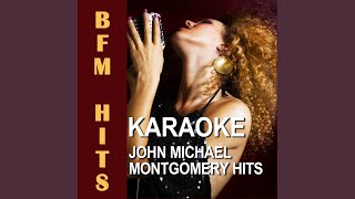 Ain&#39;t Got Nothin&#39; on Us (Originally Performed by John Michael Montgomery) (Karaoke Version)