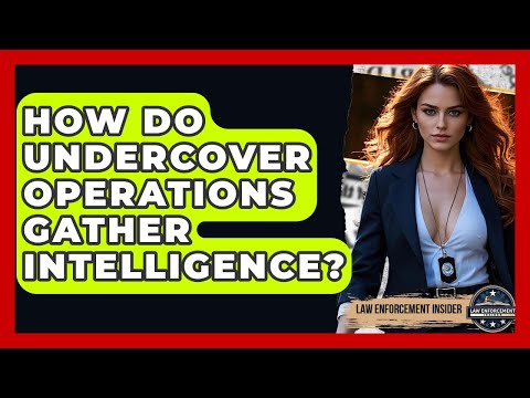 How Do Undercover Operations Gather Intelligence? - Law Enforcement Insider