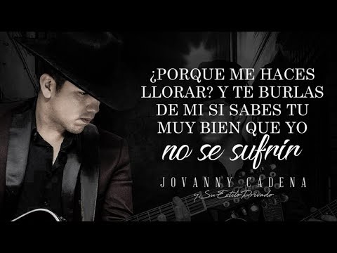 Por Qué Me Haces Llorar? - Jovanny Cadena y su…