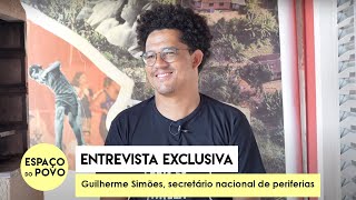 ENTREVISTA EXCLUSIVA: Guilherme Simões, secretário nacional de periferias