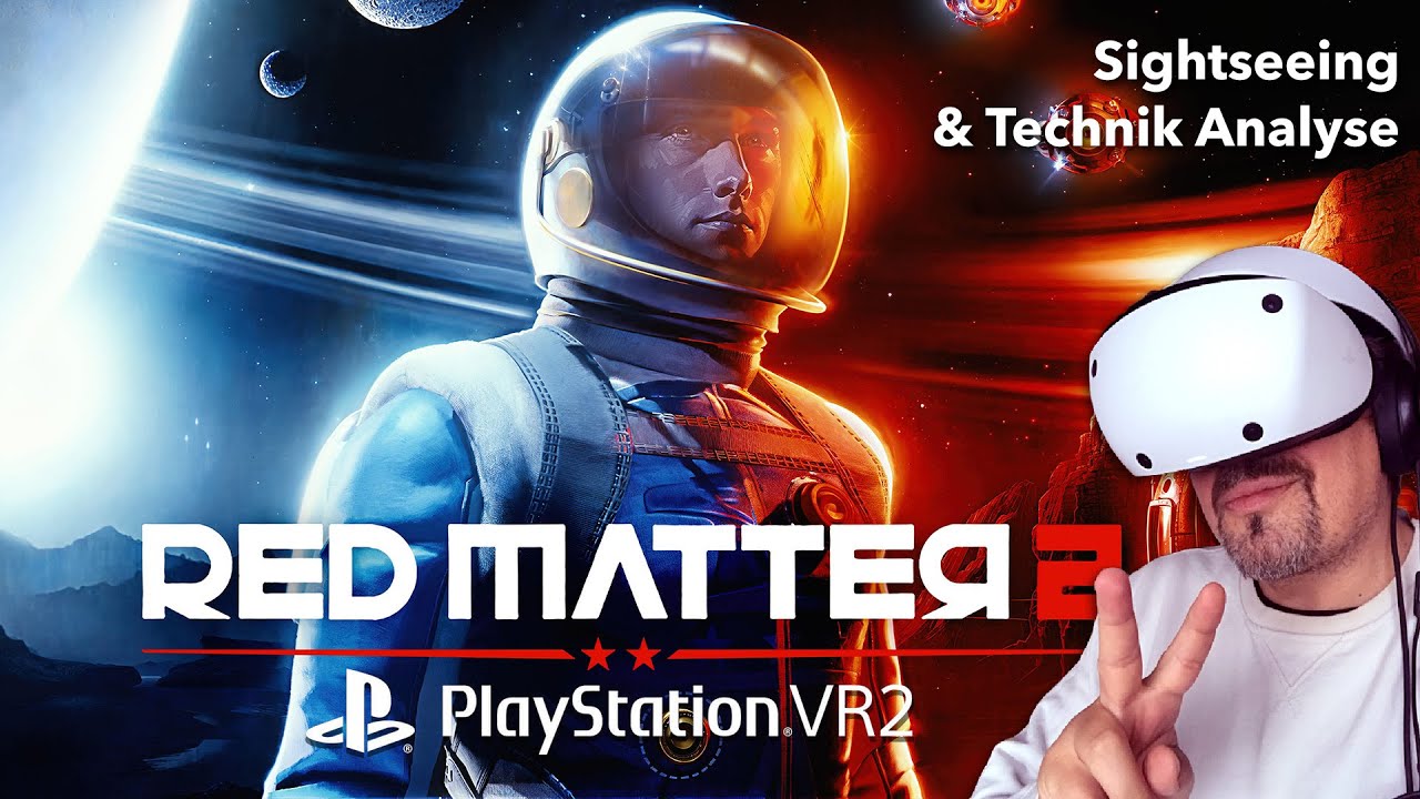 mo fun VR - Playstation VR2 - Red Matter 2 / sightseeing & tech analyse /live