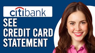 How To See Citibank Credit Card Statement (How To View Or Check Citibank Credit Card Statement)