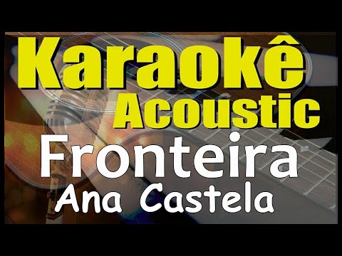 Ana Castela, Gustavo Mioto - Fronteira (Karaokê Acústico) playback