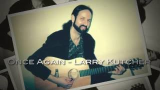 Once Again - Larry Kutcher