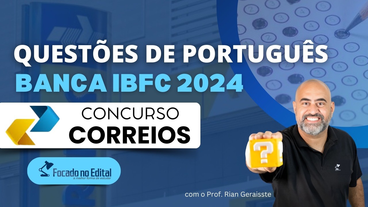SIMULADO DE PORTUGUÊS - QUESTÕES DA BANCA IBFC - TODAS AS QUESTÕES SÃO DE 2024 - CONCURSO CORREIOS