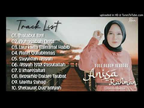 Full Album Sholawat Terbaru ANISA RAHMAN - Thalabul Ilmi  Muhasabah Cinta  Sayyidah Aisyah Istri