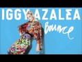 Iggy Azalea - Bounce (Audio)