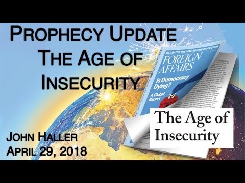 2018 04 29 John Haller's Prophecy Update "The Age of Insecurity"