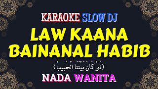 Download lagu Law Kana Bainanal Habib (ﻟَﻮْ ﻛَﺎﻥَ ﺑَﻴْﻨَﻨَﺎ ﺍﻟْﺤَﺒِﻴﺐْ) KARAOKE LIRIK NADA WANITA/CEWEK | SLOW DJ mp3