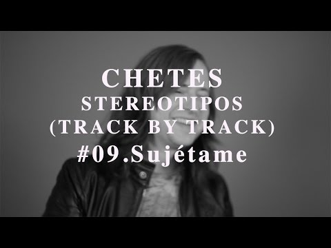 Chetes-Sujétame (Track by Track) Stereotipos
