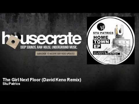 Stu Patrics - The Girl Next Floor - David Keno Remix - HouseCrate