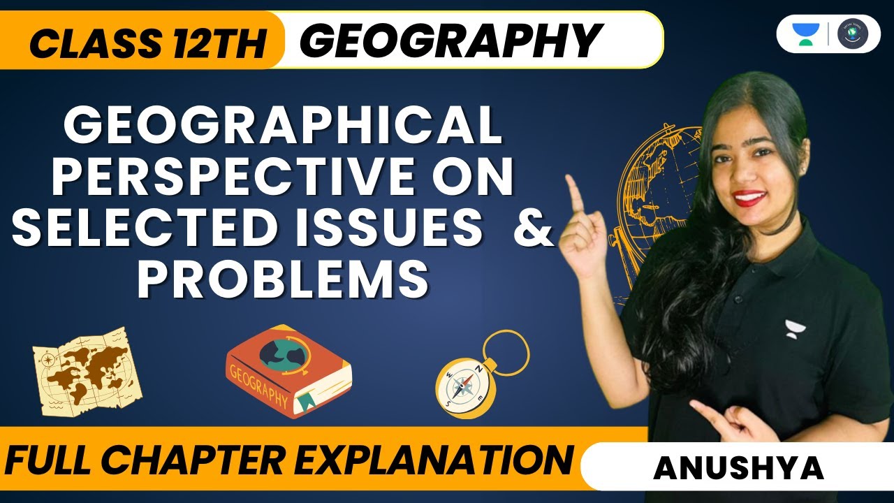 Geographical Perspective On Selected Issues And Problems | One Shot | Class 12 Geography Boards 2024