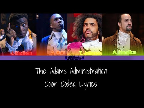 The Adams Administration || Hamilton || Color Coded Lyrics [2-11]