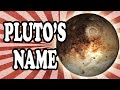 Why Pluto was Named by an 11 Year Old Girl