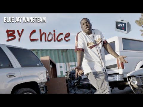 Bluejay WangTeam - By Choice   (Official Music Video)